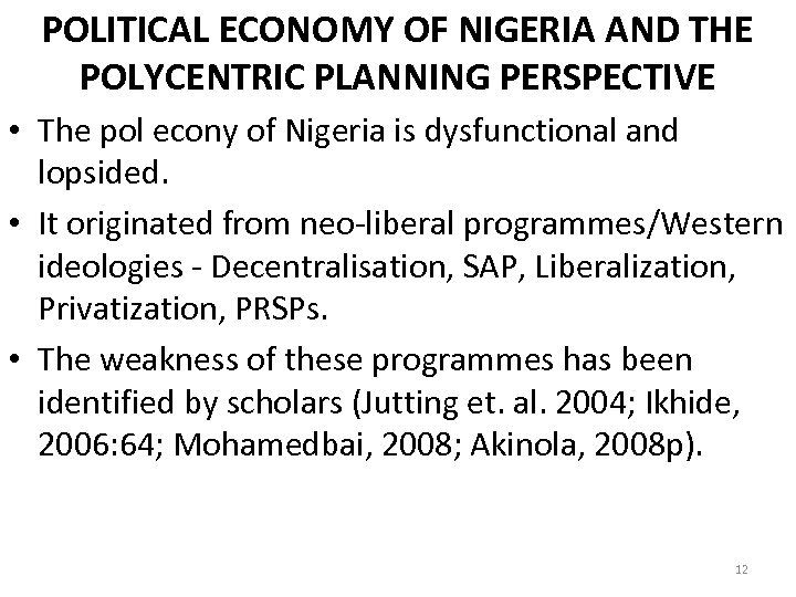 POLITICAL ECONOMY OF NIGERIA AND THE POLYCENTRIC PLANNING PERSPECTIVE • The pol econy of