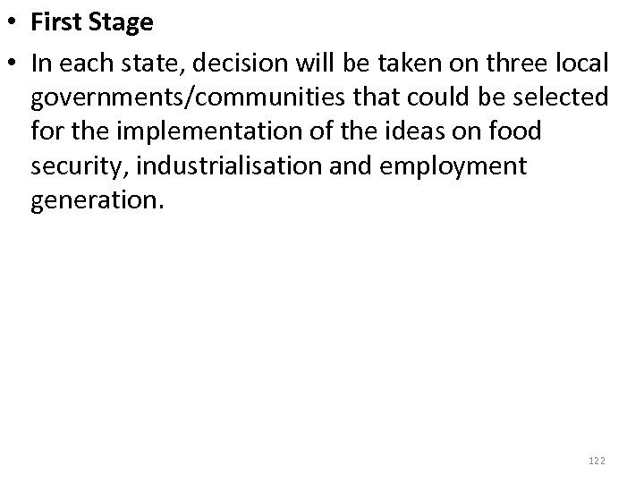  • First Stage • In each state, decision will be taken on three