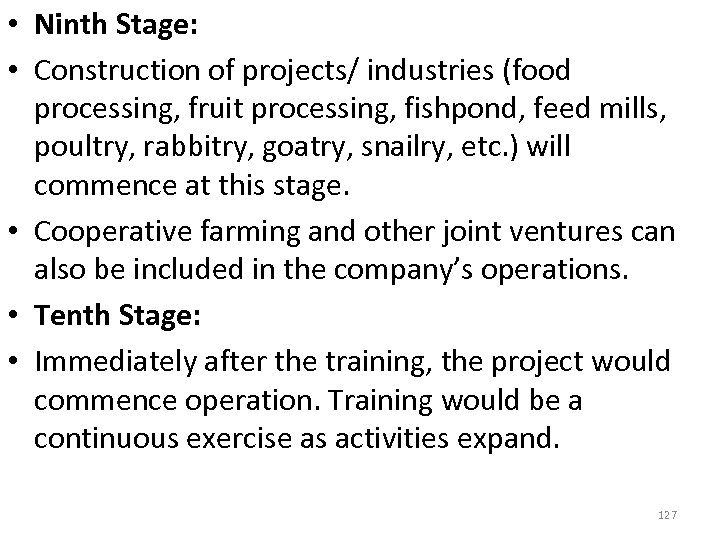  • Ninth Stage: • Construction of projects/ industries (food processing, fruit processing, fishpond,