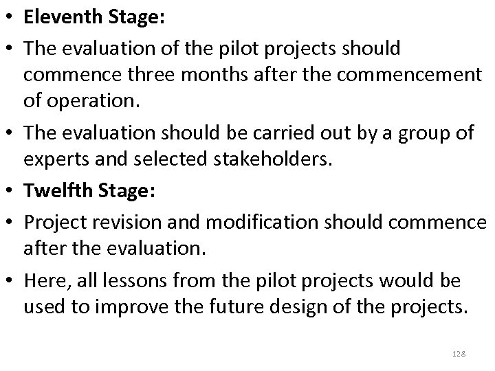  • Eleventh Stage: • The evaluation of the pilot projects should commence three