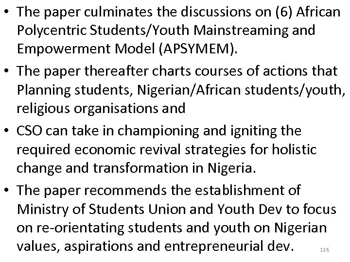  • The paper culminates the discussions on (6) African Polycentric Students/Youth Mainstreaming and