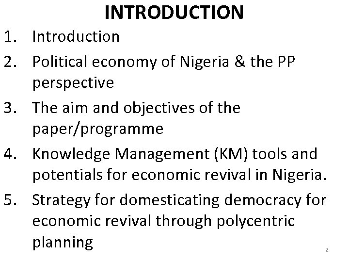 INTRODUCTION 1. Introduction 2. Political economy of Nigeria & the PP perspective 3. The