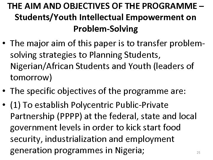 THE AIM AND OBJECTIVES OF THE PROGRAMME – Students/Youth Intellectual Empowerment on Problem-Solving •