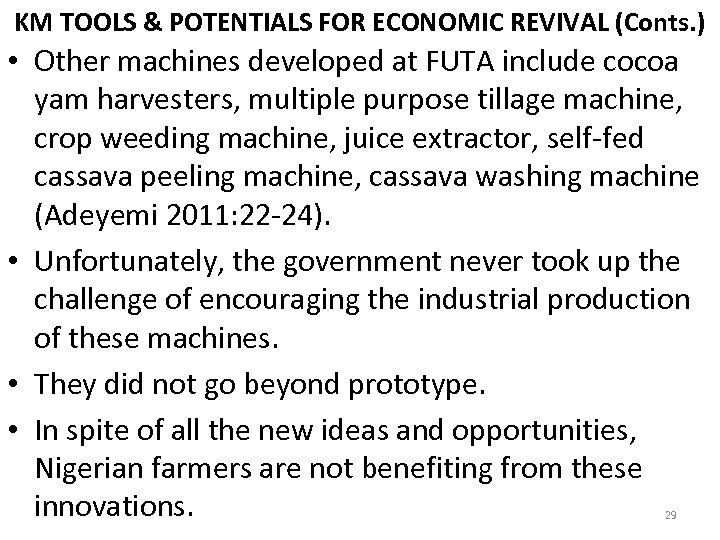 KM TOOLS & POTENTIALS FOR ECONOMIC REVIVAL (Conts. ) • Other machines developed at