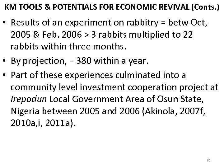 KM TOOLS & POTENTIALS FOR ECONOMIC REVIVAL (Conts. ) • Results of an experiment