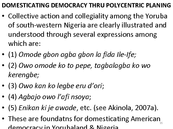 DOMESTICATING DEMOCRACY THRU POLYCENTRIC PLANING • Collective action and collegiality among the Yoruba of