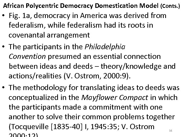 African Polycentric Democracy Domestication Model (Conts. ) • Fig. 1 a, democracy in America