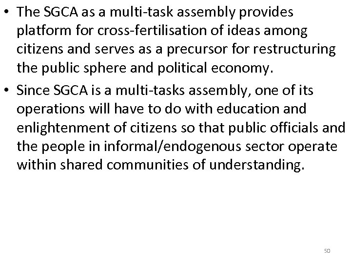  • The SGCA as a multi task assembly provides platform for cross fertilisation