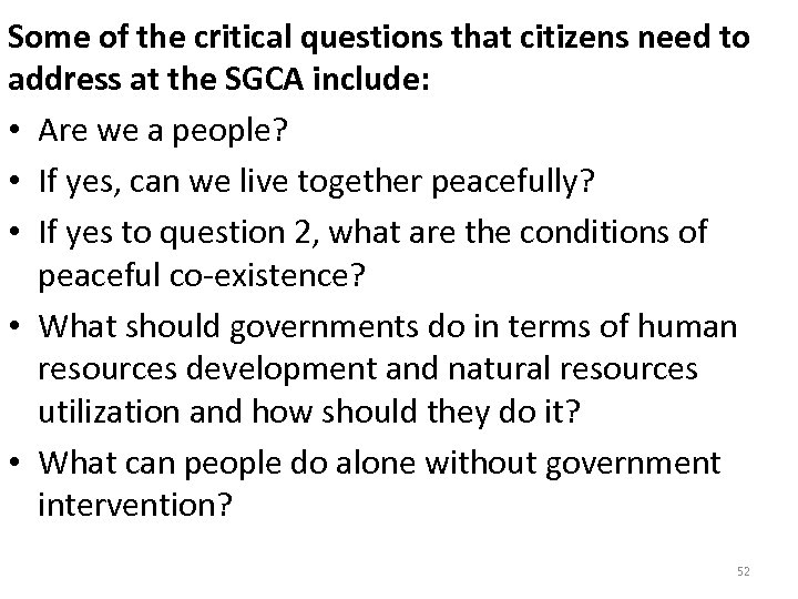 Some of the critical questions that citizens need to address at the SGCA include: