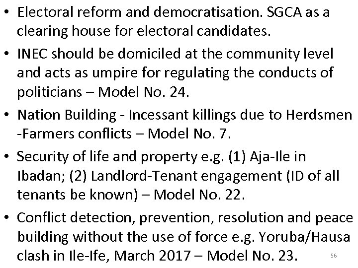  • Electoral reform and democratisation. SGCA as a clearing house for electoral candidates.