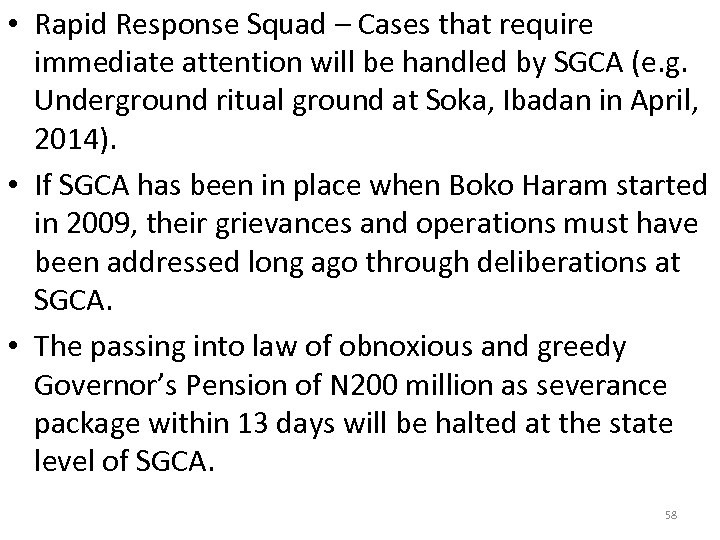  • Rapid Response Squad – Cases that require immediate attention will be handled