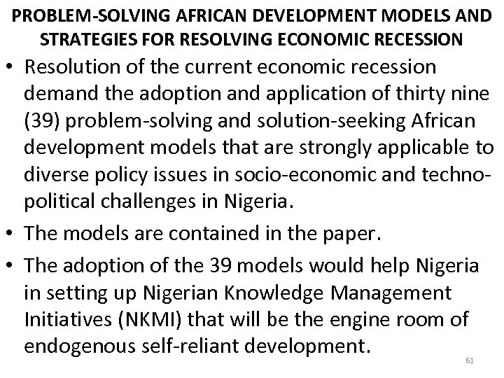 PROBLEM-SOLVING AFRICAN DEVELOPMENT MODELS AND STRATEGIES FOR RESOLVING ECONOMIC RECESSION • Resolution of the