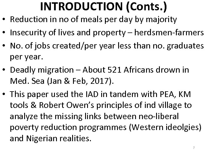 INTRODUCTION (Conts. ) • Reduction in no of meals per day by majority •