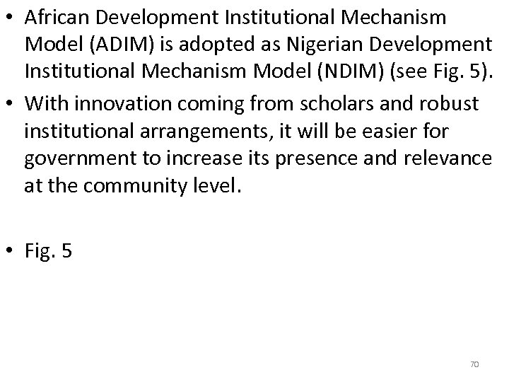  • African Development Institutional Mechanism Model (ADIM) is adopted as Nigerian Development Institutional