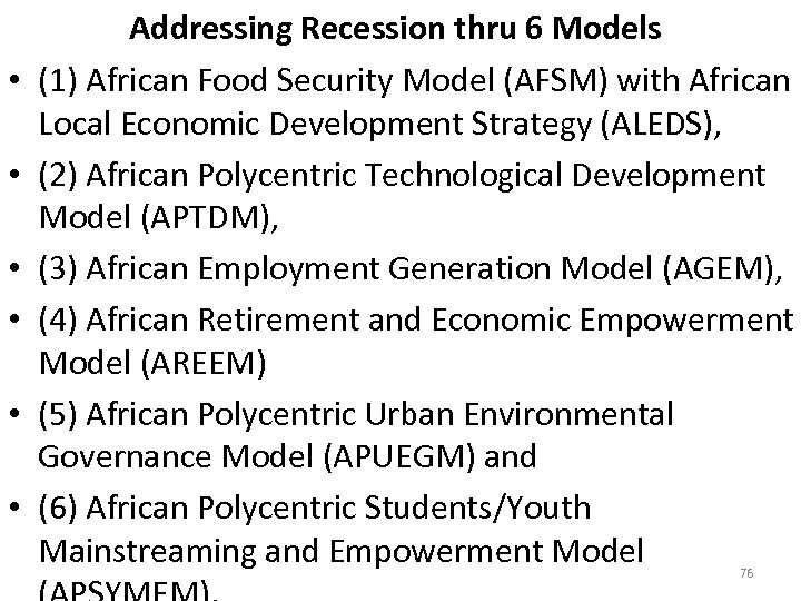  • • • Addressing Recession thru 6 Models (1) African Food Security Model