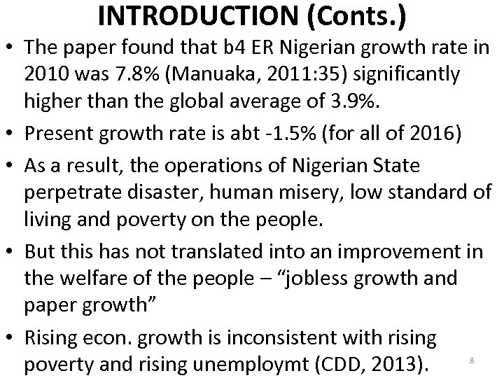 INTRODUCTION (Conts. ) • The paper found that b 4 ER Nigerian growth rate