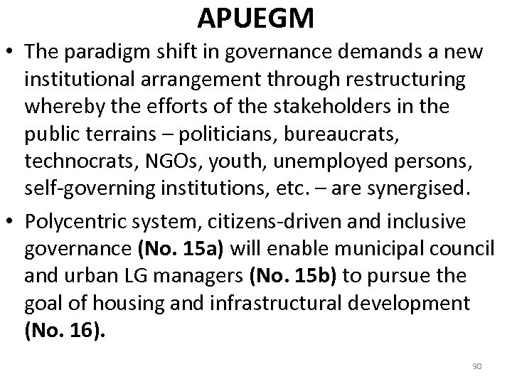 APUEGM • The paradigm shift in governance demands a new institutional arrangement through restructuring