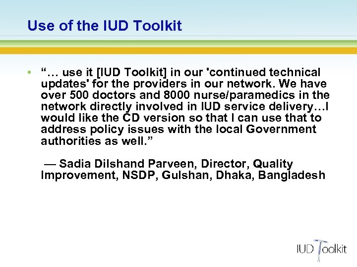 Use of the IUD Toolkit • “… use it [IUD Toolkit] in our 'continued