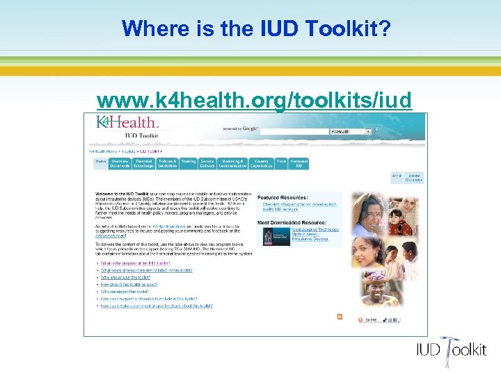 Where is the IUD Toolkit? www. k 4 health. org/toolkits/iud 