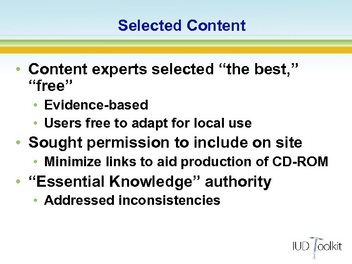 Selected Content • Content experts selected “the best, ” “free” • Evidence-based • Users