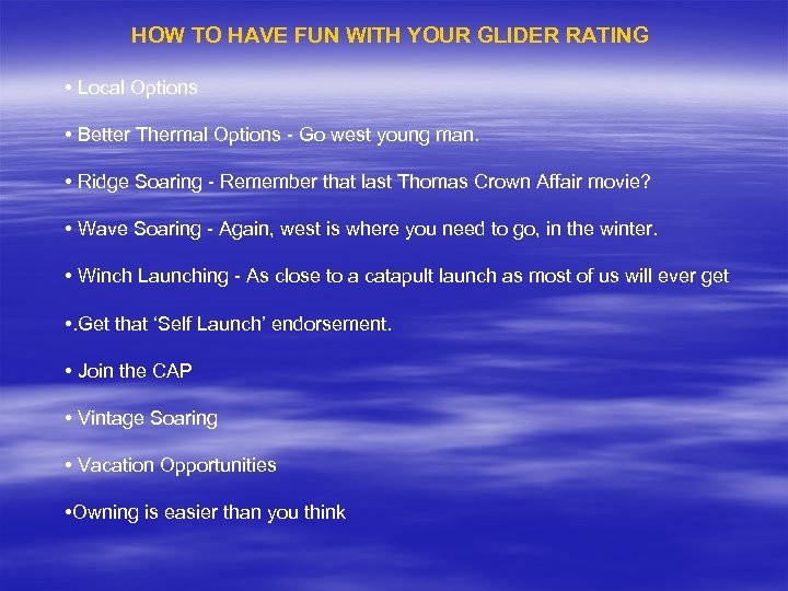 HOW TO HAVE FUN WITH YOUR GLIDER RATING • Local Options • Better Thermal