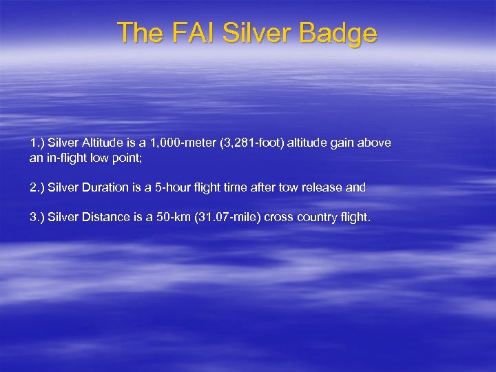 The FAI Silver Badge 1. ) Silver Altitude is a 1, 000 -meter (3,