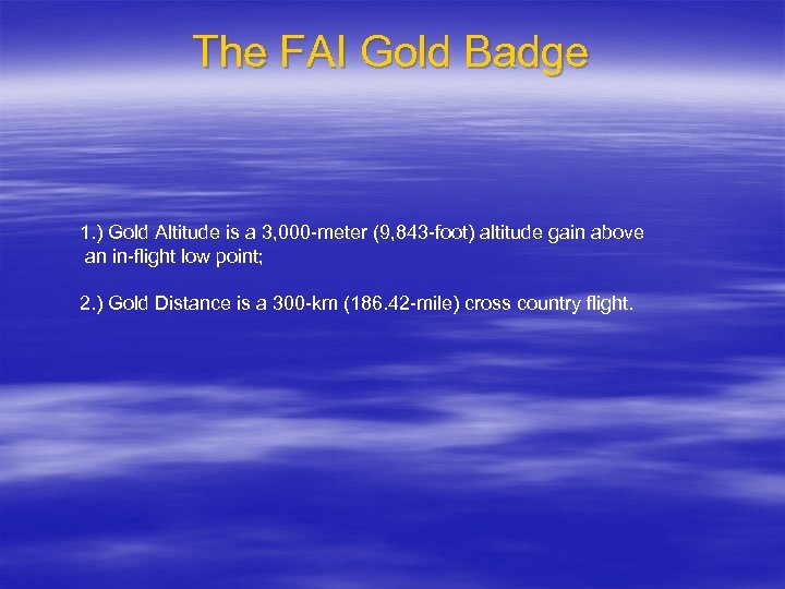 The FAI Gold Badge 1. ) Gold Altitude is a 3, 000 -meter (9,