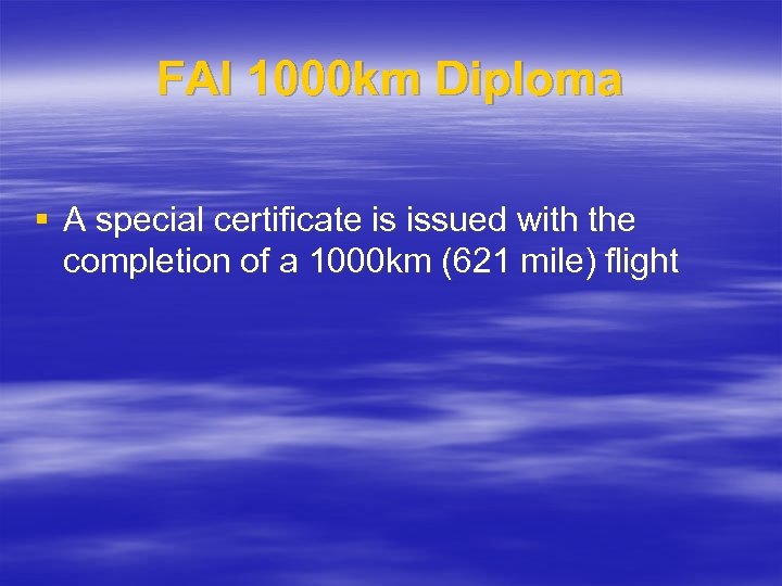 FAI 1000 km Diploma § A special certificate is issued with the completion of