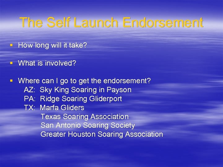 The Self Launch Endorsement § How long will it take? § What is involved?