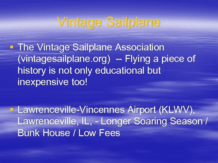 Vintage Sailplane § The Vintage Sailplane Association (vintagesailplane. org) -- Flying a piece of