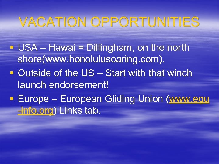 VACATION OPPORTUNITIES § USA – Hawai = Dillingham, on the north shore(www. honolulusoaring. com).