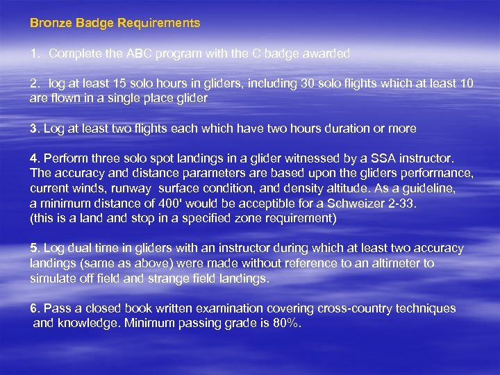 Bronze Badge Requirements 1. Complete the ABC program with the C badge awarded 2.