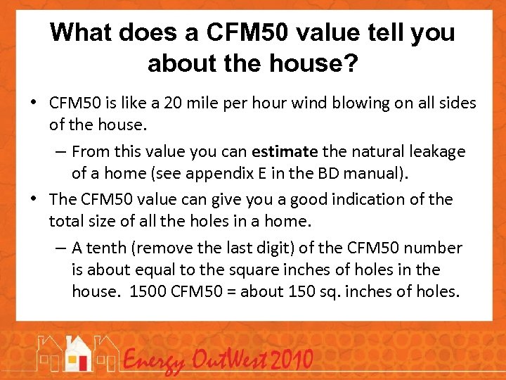 What does a CFM 50 value tell you about the house? • CFM 50