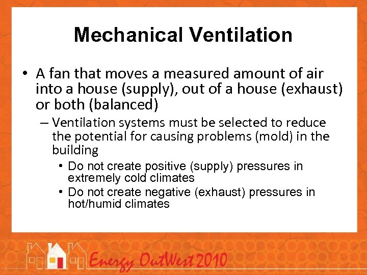 Mechanical Ventilation • A fan that moves a measured amount of air into a