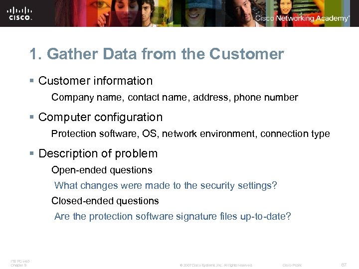 1. Gather Data from the Customer § Customer information Company name, contact name, address,