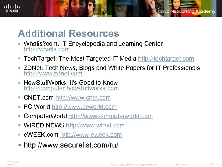 Additional Resources § Whatis? com: IT Encyclopedia and Learning Center http: //whatis. com §