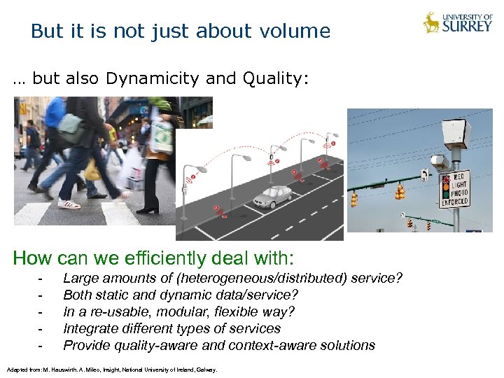 But it is not just about volume … but also Dynamicity and Quality: How