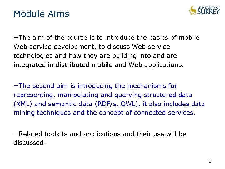 Module Aims −The aim of the course is to introduce the basics of mobile