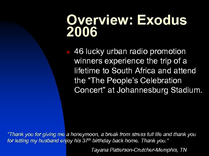 Overview: Exodus 2006 n 46 lucky urban radio promotion winners experience the trip of