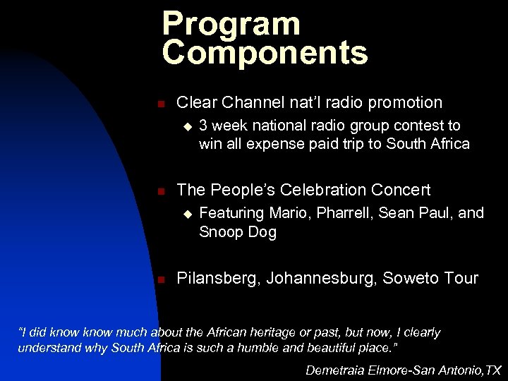 Program Components n Clear Channel nat’l radio promotion u n The People’s Celebration Concert