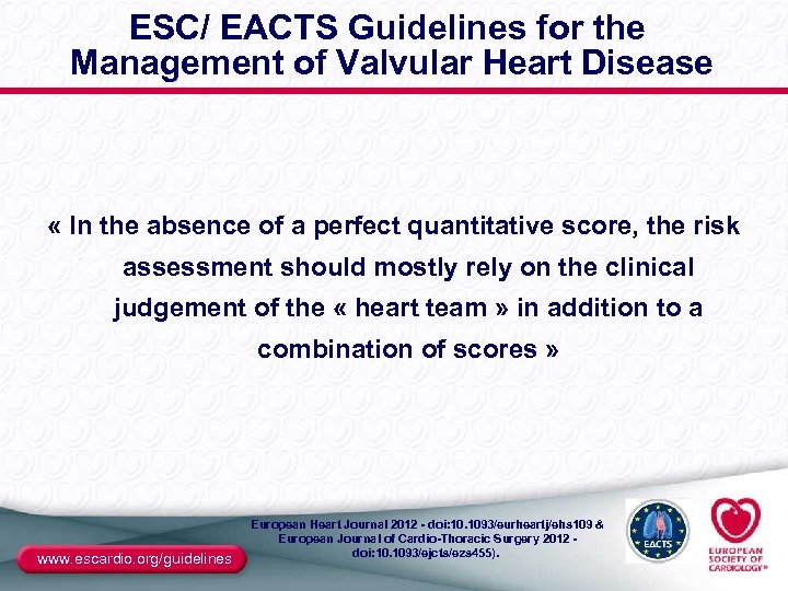 ESC/ EACTS Guidelines for the Management of Valvular Heart Disease « In the absence