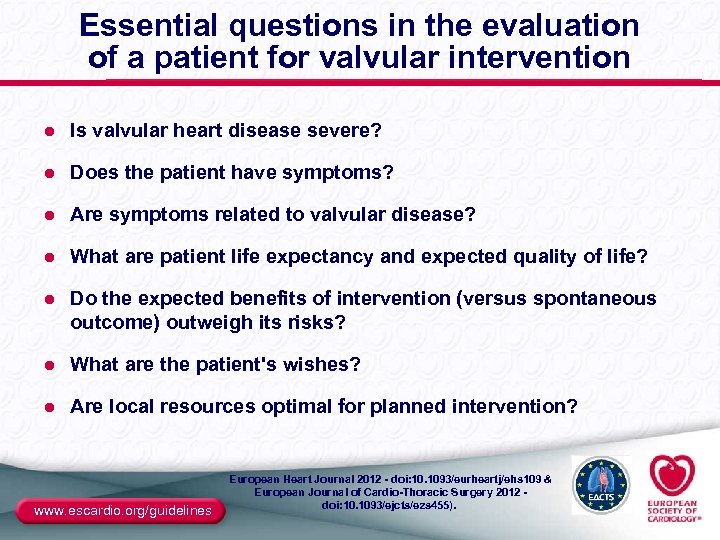 Essential questions in the evaluation of a patient for valvular intervention ● Is valvular