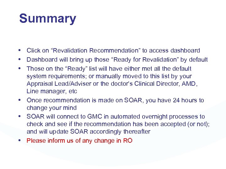 Summary • Click on “Revalidation Recommendation” to access dashboard • Dashboard will bring up