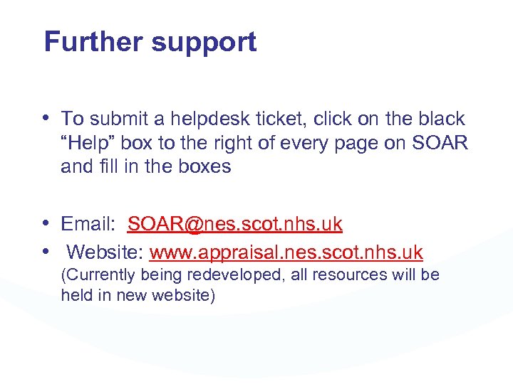 Further support • To submit a helpdesk ticket, click on the black “Help” box