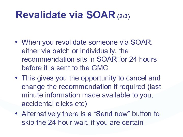 Revalidate via SOAR (2/3) • When you revalidate someone via SOAR, either via batch