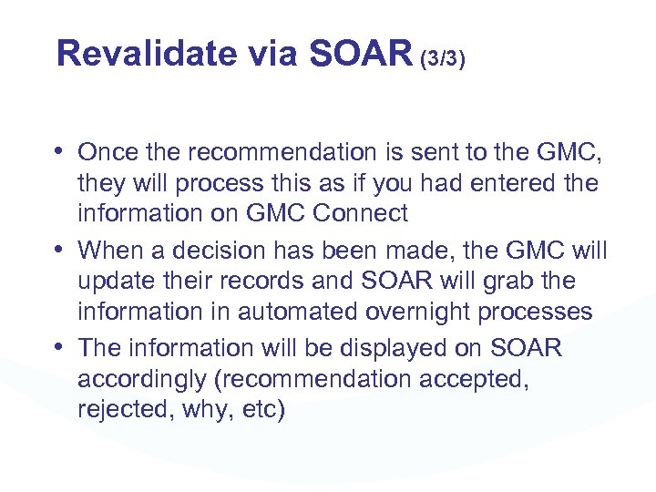 Revalidate via SOAR (3/3) • Once the recommendation is sent to the GMC, they