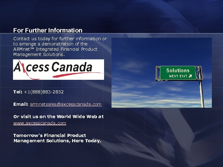 For Further Information Contact us today for further information or to arrange a demonstration