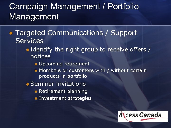 Campaign Management / Portfolio Management l Targeted Communications / Support Services l Identify notices
