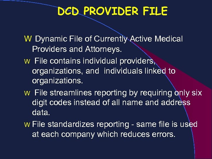 DCD PROVIDER FILE W Dynamic File of Currently Active Medical Providers and Attorneys. W