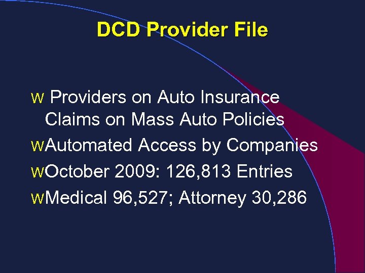 DCD Provider File Providers on Auto Insurance Claims on Mass Auto Policies W Automated